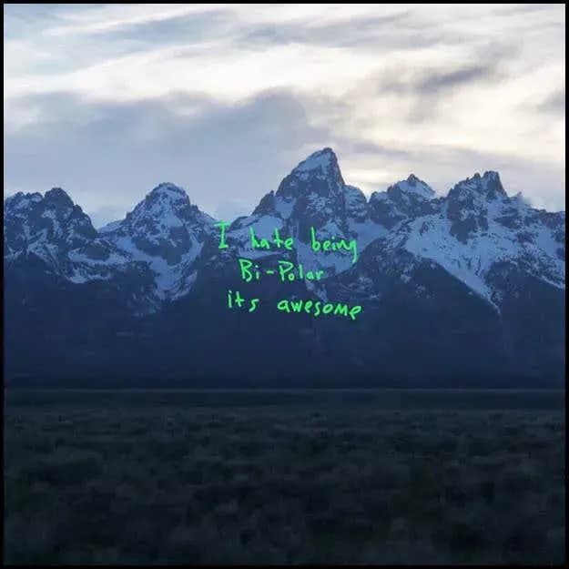 Mountain ranges with green text saying, "I hate being Bi-Polar its awesome"