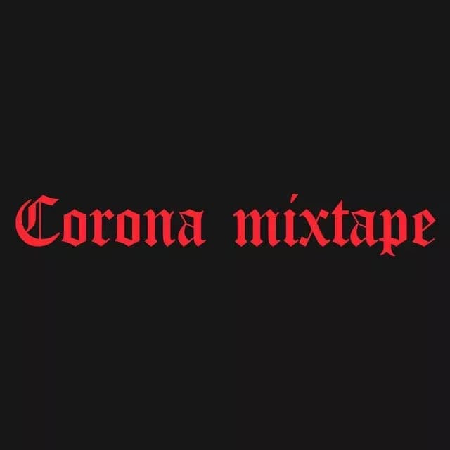 Black background with text "Corona mixtape"