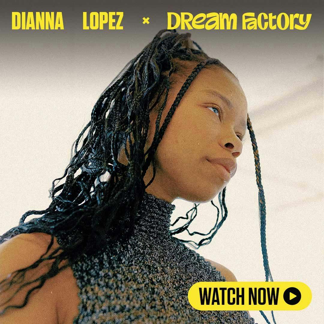Musician Dianna Lopzed with text "Dianna Lopez x Dream Factory Watch Now"