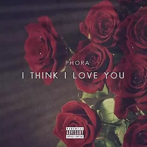 Album teaser card for "Phora - I Think Love you", a photo of red roses with song title and artist name on top (Phora - I Think I Love You)