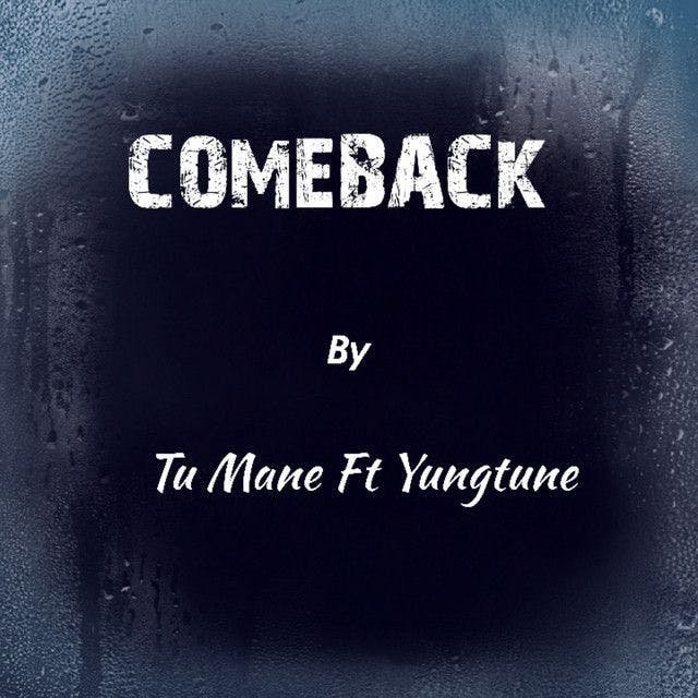 A steamy window with the text "Comeback by Tu Mane Ft Yungtune"